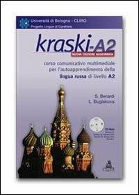 Kraski. A2. Corso comunicativo multimediale per l'autoapprendimento della lingua russa di livello principiante A2. CD-ROM - Simona Berardi, Liudmila Buglakova - Libro CLUEB 2012, Lingue in autoapprendimento | Libraccio.it