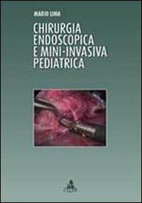 Chirurgia endoscopica e mini-invasiva pediatrica - Mario Lima - Libro CLUEB 2012 | Libraccio.it