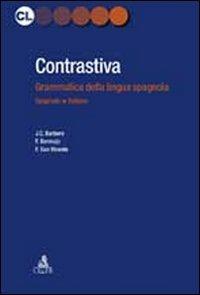 Contrastiva. Grammatica della lingua spagnola - Juan C. Barbero Bernal, Felisa Bermejo, Félix San Vicente - Libro CLUEB 2012, Contesti linguistici | Libraccio.it