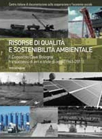 Risorse di qualità e sostenibilità ambientale. Il consorzio Cave Bologna fra successi di ieri e sfide di oggi (1961-2011) - Tito Menzani - Libro CLUEB 2022, Esperienze ed immagini cooperative | Libraccio.it
