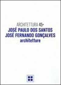 Image of Architettura. Vol. 45: José Paulo Dos Santos, José Fernando Gonca...