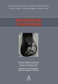 Gastroschisi e onfalocele  - Libro CLUEB 2012, Argomenti di chirurgia pediatrica | Libraccio.it