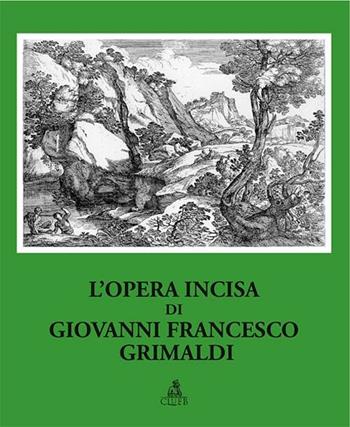 L' opera incisa di Giovanni Francesco Grimaldi - Paolo Bellini - Libro CLUEB 2012, Fuori collana | Libraccio.it