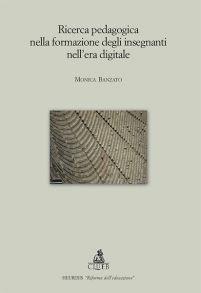 Ricerca pedagogica nella formazione degli insegnanti nell'era digitale - Monica Banzato - Libro CLUEB 2012 | Libraccio.it