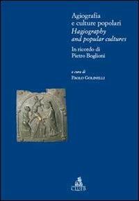 Agiografia e culture popolari. Ediz. italiana e inglese - Paolo Golinelli - Libro CLUEB 2012, Biblioteca di storia agraria medievale | Libraccio.it