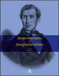 Europa matematica e Risorgimento italiano - Luigi Pepe - Libro CLUEB 2013 | Libraccio.it
