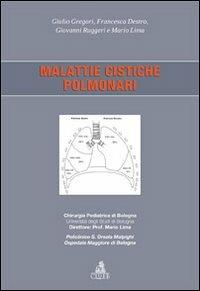 Malattie cistiche polmonari  - Libro CLUEB 2022, Argomenti di chirurgia pediatrica | Libraccio.it