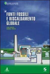 Fonti fossili e riscaldamento globale - Luigi Bruzzi, Simona Verità - Libro CLUEB 2012, Energia sostenibile | Libraccio.it