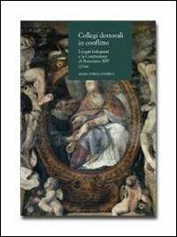 Collegi dottorali in conflitto. I togati bolognesi e la costituzione di Benedetto XIV (1744) - M. Teresa Guerrini - Libro CLUEB 2012, Voci di Clio | Libraccio.it
