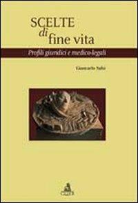 Scelte di fine vita. Profili giuridici e medico-legali - Giancarlo Salsi - Libro CLUEB 2012, Heuresis. Criminologia | Libraccio.it