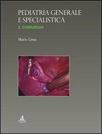 Pediatria generale e specialistica. Chirurgia. Vol. 1: Chirurgia. - Mario Lima - Libro CLUEB 2014 | Libraccio.it