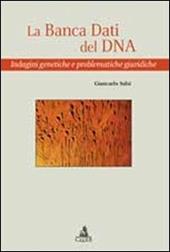 La banca dati del DNA. Indagini genetiche e problematiche giuridiche
