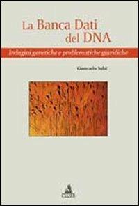 La banca dati del DNA. Indagini genetiche e problematiche giuridiche - Giancarlo Salsi - Libro CLUEB 2012, Heuresis. Criminologia | Libraccio.it