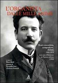 L'organista dalle mille anime. Bossi concertista, compositore, didatta (1861-1925) con una riflessione su Tactus editore (1986) - Piero Mioli - Libro CLUEB 2022 | Libraccio.it