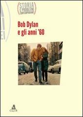 Storia e problemi contemporanei. Vol. 61: Bob Dylan e gli anni sessanta.