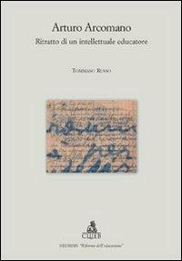 Arturo Arcomano. Ritratto di un intelletuale educatore - Tommaso Russo - Libro CLUEB 2012, Heuresis | Libraccio.it