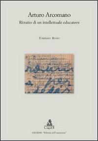 Arturo Arcomano. Ritratto di un intelletuale educatore - Tommaso Russo - Libro CLUEB 2022, Heuresis | Libraccio.it