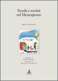 Scuola e società nel Mezzogiorno - Arturo Arcomano - Libro CLUEB 2013 | Libraccio.it