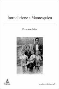 Introduzione a Montesquieu - Felice Domenico - Libro CLUEB 2013, Quaderni di Dianoia | Libraccio.it