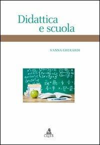 Didattica e scuola - Vanna Gherardi - Libro CLUEB 2013, Heuresis. Scienze dell'educazione | Libraccio.it