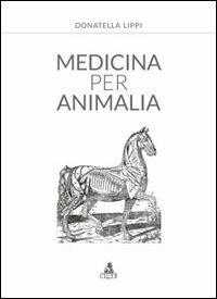 Medicina per animalia - Donatella Lippi - Libro CLUEB 2013 | Libraccio.it