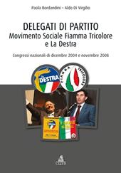 Delegati di partito. Movimento Sociale Fiamma Tricolore e La Destra. Congressi nazionali di dicembre 2004 e novembre 2008