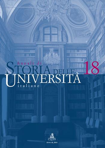 Annali di storia delle università italiane. Vol. 18  - Libro CLUEB 2014 | Libraccio.it