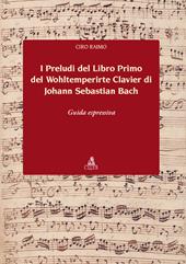I preludi del libro primo del Wohltemperirte Clavier di Johann Sebastian Bach. Guida espressiva