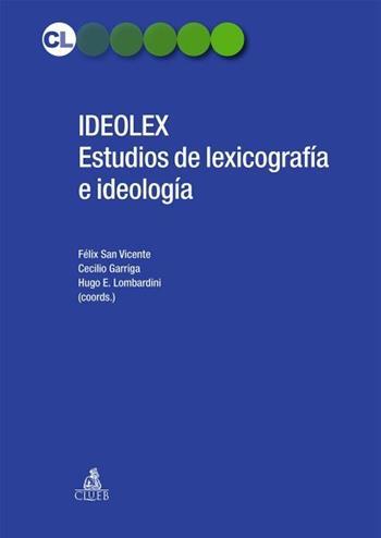 Ideolex. Estudios de lexicografia e ideologìa. Ediz. tedesca, italiana, spagnola, inglese e francese  - Libro CLUEB 2016, Contesti linguistici | Libraccio.it