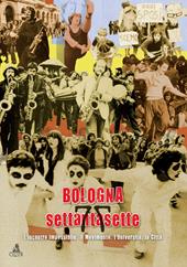 Bologna settantasette. L'incontro impossibile. Il movimento, l'Università, la città