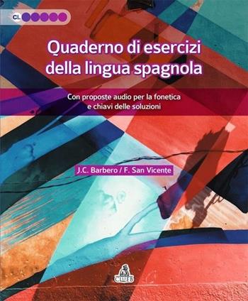 Quaderno di esercizi della lingua spagnola - Félix San Vicente, Juan C. Barbero Bernal - Libro CLUEB 2017, Contesti linguistici | Libraccio.it