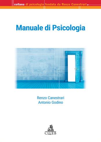 Manuale di psicologia - Renzo Canestrari, Antonio Godino - Libro CLUEB 2018 | Libraccio.it