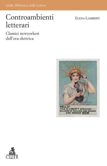 Controambienti letterari. Classici newyorkesi dell'era elettrica - Elena Lamberti - Libro CLUEB 2018 | Libraccio.it