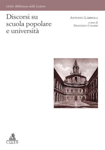Discorsi su scuola popolare e università - Antonio Labriola - Libro CLUEB 2018, Lexis. Biblioteca delle lettere | Libraccio.it