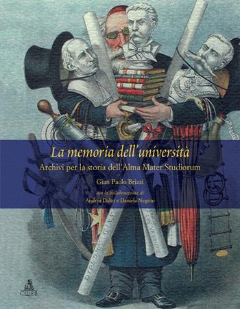 La memoria dell’università. Archivi per la storia dell’Alma Mater Studiorum - Gian Paolo Brizzi, Andrea Daltri, Daniela Negrini - Libro CLUEB 2020 | Libraccio.it
