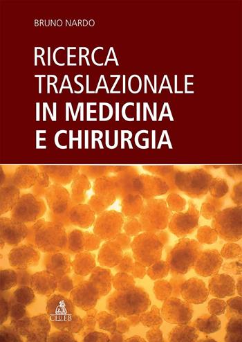Ricerca traslazionale in medicina e chirurgia - Bruno Nardo - Libro CLUEB 2019, Biomedicina traslazionale | Libraccio.it