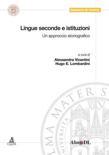 Lingue seconde e istituzioni. Un approccio storiografico  - Libro CLUEB 2020, Quaderni del Cirsil | Libraccio.it