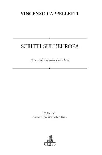 Scritti sull'Europa. Ediz. multilingue - Vincenzo Cappelletti - Libro CLUEB 2023, Classici di politica della cultura | Libraccio.it