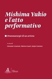 Mishima Yukio e l'atto performativo. Drammaturgie di un artista