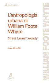 L'antropologia urbana di William Foote Whyte. Street Corner Society