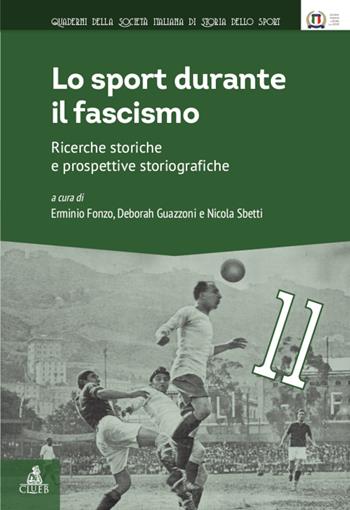 Lo sport durante il fascismo. Ricerche storiche e prospettive storiografiche - Deborah Guazzoni, Nicola Sbetti - Libro CLUEB 2024 | Libraccio.it