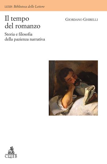 Il tempo del romanzo. Storia e filosofia della pazienza narrativa - Giordano Ghirelli - Libro CLUEB 2025, Lexis. Biblioteca delle lettere | Libraccio.it