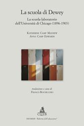 La scuola di Dewey. La scuola-laboratorio dell'Università di Chicago (1896-1903)