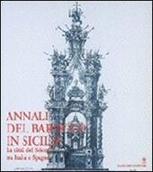 Annali del barocco in Sicilia. Vol. 5: La città del Seicento tra Italia e Spagna