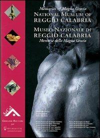 Museo nazionale di Reggio Calabria. Memories of Magna Grecia national museum of Reggio Calabria  - Libro Gangemi Editore 2013, Arti visive, architettura e urbanistica | Libraccio.it