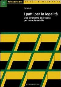 I patti per la legalità. Uno strumento di crescita per la società civile  - Libro Gangemi Editore 2000, Sociologia, politica, diritto, economia | Libraccio.it