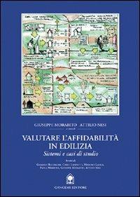 Valutare l'affidabilità in edilizia. Sistemi e casi di studio - Giuseppe Morabito, Attilio Nesi - Libro Gangemi Editore 2000, Arti visive, architettura e urbanistica | Libraccio.it