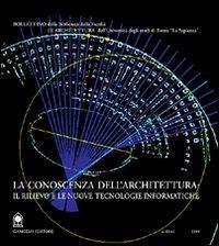 La conoscenza dell'architettura: il rilievo e le nuove tecnologie informatiche  - Libro Gangemi Editore 2000, Arti visive, architettura e urbanistica | Libraccio.it