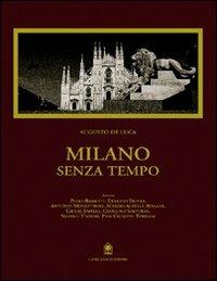 Milano senza tempo - Augusto De Luca - Libro Gangemi Editore 2000, Fotografia | Libraccio.it