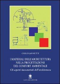 I materiali dell'architettura nella progettazione del comfort ambientale - Carlo Lannutti - Libro Gangemi Editore 2001, Arti visive, architettura e urbanistica | Libraccio.it